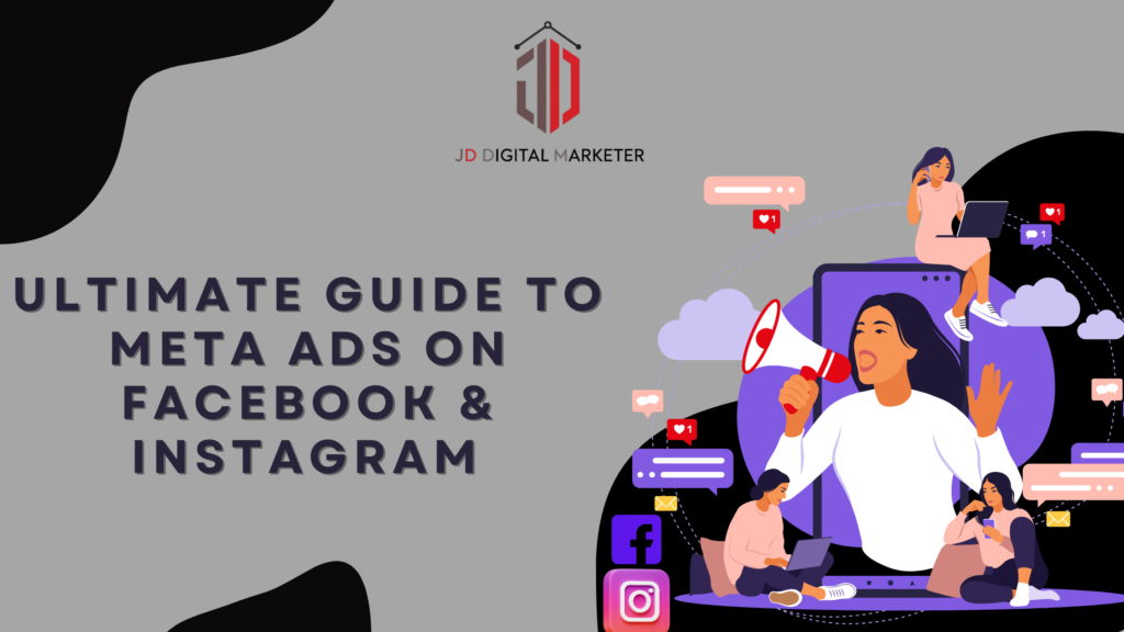 Ultimate Guide to Meta Ads On Facebook & Instagram