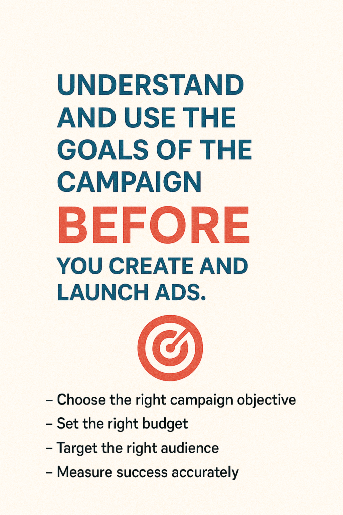 3. When should you understand and use the goals of the campaign ?